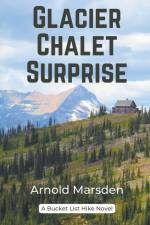 Glacier Chalet Surprise af Arnold Marsden