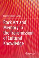 Rock Art and Memory in the Transmission of Cultural Knowledge af Leslie F. Zubieta