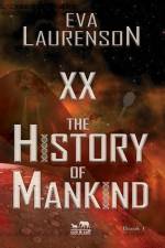 XX - The History of Mankind af Eva Laurenson
