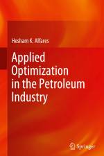 Applied Optimization in the Petroleum Industry af Hesham K. Alfares
