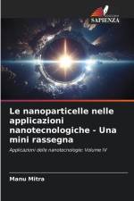 Le nanoparticelle nelle applicazioni nanotecnologiche - Una mini rassegna af Manu Mitra