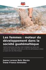 Les femmes : moteur du développement dans la société guatémaltèque af Juana Lorena Boix Morán