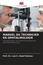 MANUEL DU TECHNICIEN EN OPHTALMOLOGIE af Luis E. Abad Pedraza