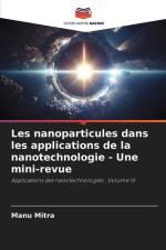 Les nanoparticules dans les applications de la nanotechnologie - Une mini-revue af Manu Mitra