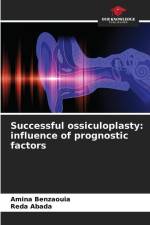Successful ossiculoplasty: influence of prognostic factors af Amina Benzaouia
