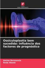 Ossiculoplastia bem sucedida: influência dos factores de prognóstico af Amina Benzaouia