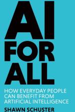 AI For All af Shawn Schuster