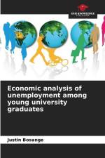 Economic analysis of unemployment among young university graduates af Justin Bosange