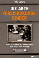 Die Akte Verschickungskinder af Hilke Lorenz