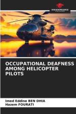 OCCUPATIONAL DEAFNESS AMONG HELICOPTER PILOTS af Imed Eddine Ben Dhia
