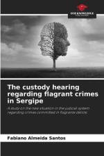 The custody hearing regarding flagrant crimes in Sergipe af Fabiano Almeida Santos