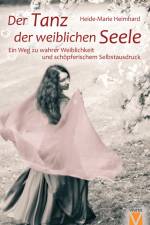 Der Tanz der weiblichen Seele af Heide-Marie Heimhard