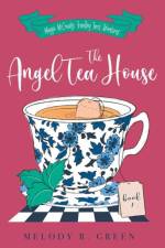 The Angel Tea House af Melody R. Green
