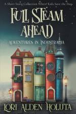 Full Steam Ahead af Lori Alden Holuta