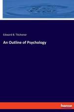 An Outline of Psychology af Edward B. Titchener