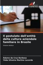 Il postulato dell'entità della cultura aziendale familiare in Brasile af Ádamo Da Cruz Barbosa