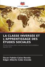 LA CLASSE INVERSÉE ET L'APPRENTISSAGE DES ÉTUDES SOCIALES af Óscar Fabián Caiza Revelo