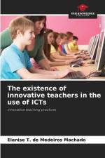 The existence of innovative teachers in the use of ICTs af Elenise T. de Medeiros Machado