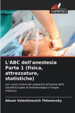 L'ABC dell'anestesia Parte 1 (fisica, attrezzature, statistiche) af Alexei Valentinovich Tkhorevsky