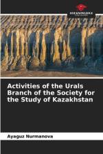 Activities of the Urals Branch of the Society for the Study of Kazakhstan af Ayaguz Nurmanova