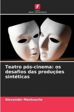 Teatro pós-cinema: os desafios das produções sintéticas af Alexander Mantouche