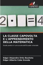 LA CLASSE CAPOVOLTA E L'APPRENDIMENTO DELLA MATEMATICA af Edgar Alejandro Ortiz Bautista