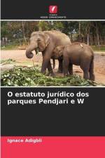 O estatuto jurídico dos parques Pendjari e W af Ignace Adigbli