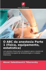 O ABC da anestesia Parte 1 (física, equipamento, estatística) af Alexei Valentinovich Tkhorevsky