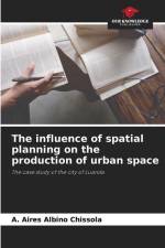 The influence of spatial planning on the production of urban space af A. Aires Albino Chissola