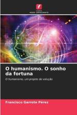 O humanismo. O sonho da fortuna af Francisco Garrote Pérez