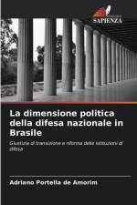 La dimensione politica della difesa nazionale in Brasile af Adriano Portella de Amorim