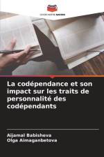 La codépendance et son impact sur les traits de personnalité des codépendants af Aijamal Babisheva