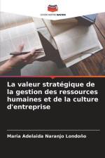 La valeur stratégique de la gestion des ressources humaines et de la culture d'entreprise af Maria Adelaida Naranjo Londoño