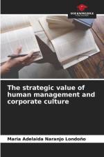 The strategic value of human management and corporate culture af Maria Adelaida Naranjo Londoño