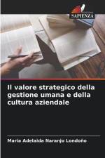 Il valore strategico della gestione umana e della cultura aziendale af Maria Adelaida Naranjo Londoño