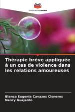 Thérapie brève appliquée à un cas de violence dans les relations amoureuses af Blanca Eugenia Cavazos Cisneros