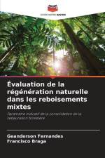 Évaluation de la régénération naturelle dans les reboisements mixtes af Geanderson Fernandes