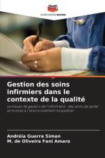 Gestion des soins infirmiers dans le contexte de la qualité af Andréia Guerra Siman