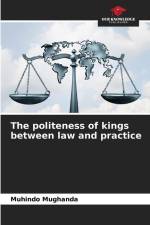 The politeness of kings between law and practice af Muhindo Mughanda