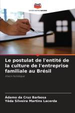Le postulat de l'entité de la culture de l'entreprise familiale au Brésil af Ádamo Da Cruz Barbosa