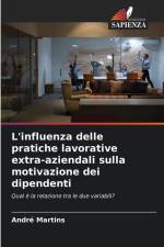 L'influenza delle pratiche lavorative extra-aziendali sulla motivazione dei dipendenti af André Martins