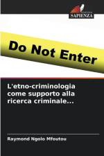 L'etno-criminologia come supporto alla ricerca criminale... af Raymond Ngolo Mfoutou