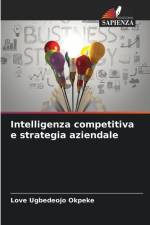 Intelligenza competitiva e strategia aziendale af Love Ugbedeojo Okpeke