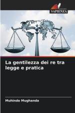 La gentilezza dei re tra legge e pratica af Muhindo Mughanda