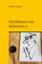 Hochkunst aus Schwerin 3: af Robert Zobel