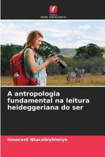 A antropologia fundamental na leitura heideggeriana do ser af Innocent Ntacobishimiye