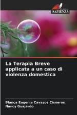 La Terapia Breve applicata a un caso di violenza domestica af Blanca Eugenia Cavazos Cisneros