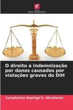 O direito a indemnização por danos causados por violações graves do DIH af Symphorien Kapinga K. Nkashama