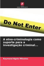 A etno-criminologia como suporte para a investigação criminal... af Raymond Ngolo Mfoutou