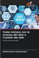 Come iniziare con la scienza dei dati e l'analisi dei dati af Balakrishnan Subramanian